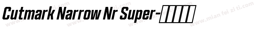 Cutmark Narrow Nr Super字体转换